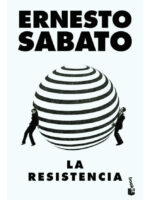 LA RESISTENCIA - ERNESTO SABATO