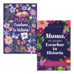 MAMÁ CUENTAME TU HISTORIA + MAMÁ. YO QUIERO ESCUCHAR TU HIST