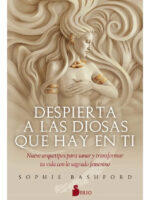 DESPIERTA A LAS DIOSAS QUE HAY EN TI - SOPHIE BASHFORD