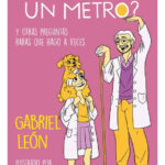 CUÁNTO MIDE UN METRO - GABRIEL LEÓN