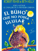 EL BÚHO QUE NO PODÍA ULULAR - ROBERT FISHER / BETH KELLY