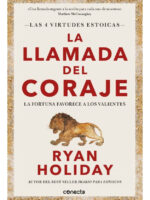 LA LLAMADA DEL CORAJE - RYAN HOLIDAY