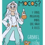 QUÉ SON LOS MOCOS - GABRIEL LEÓN