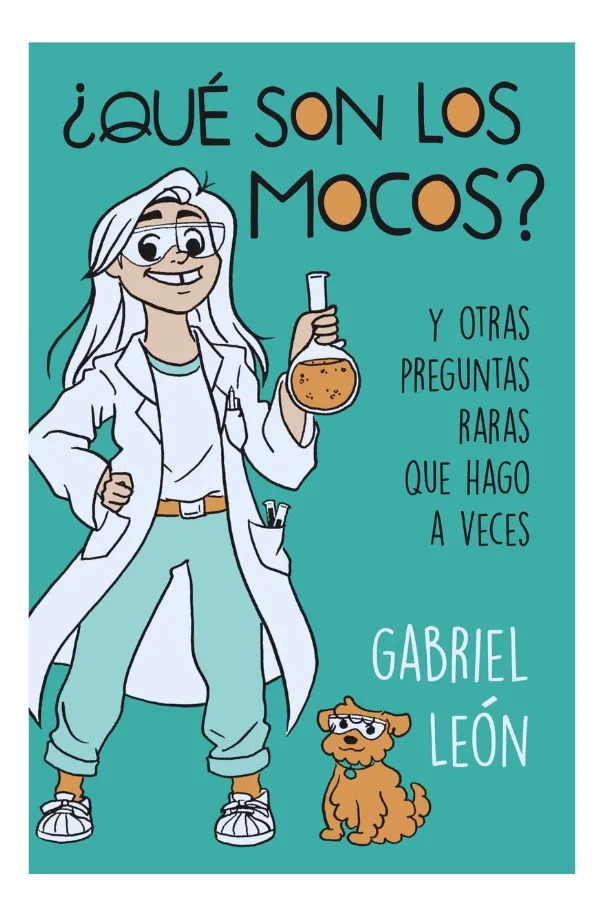 QUÉ SON LOS MOCOS - GABRIEL LEÓN