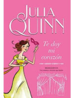 TE DOY MI CORAZÓN - JULIA QUINN