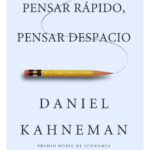 PENSAR RÁPIDO, PENSAR DESPACIO - DANIEL KAHNEMAN