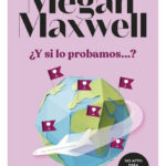 Y SI LO PROBAMOS - MEGAN MAXWELL