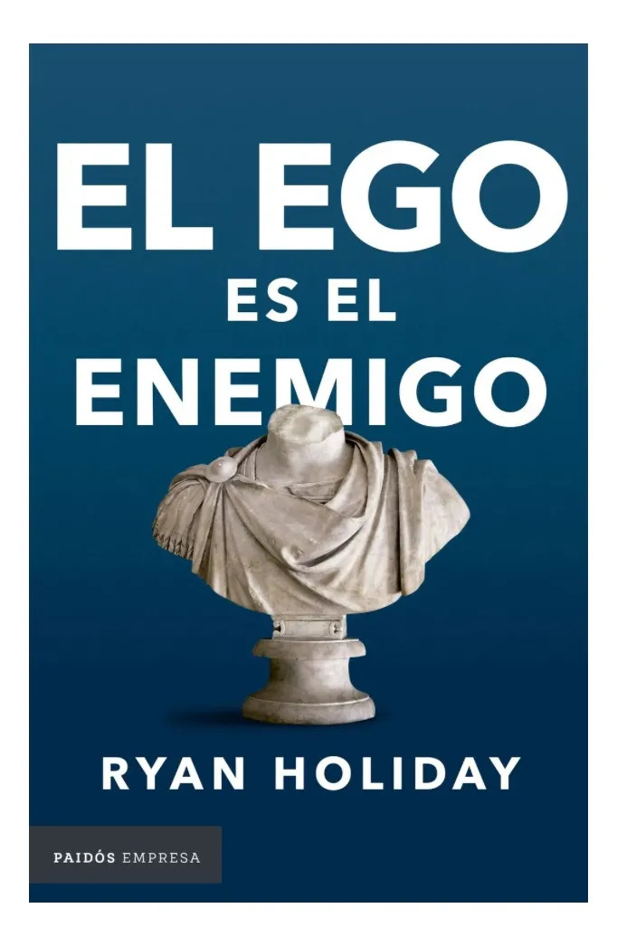 EL EGO ES TU ENEMIGO - RYAN HOLIDAY