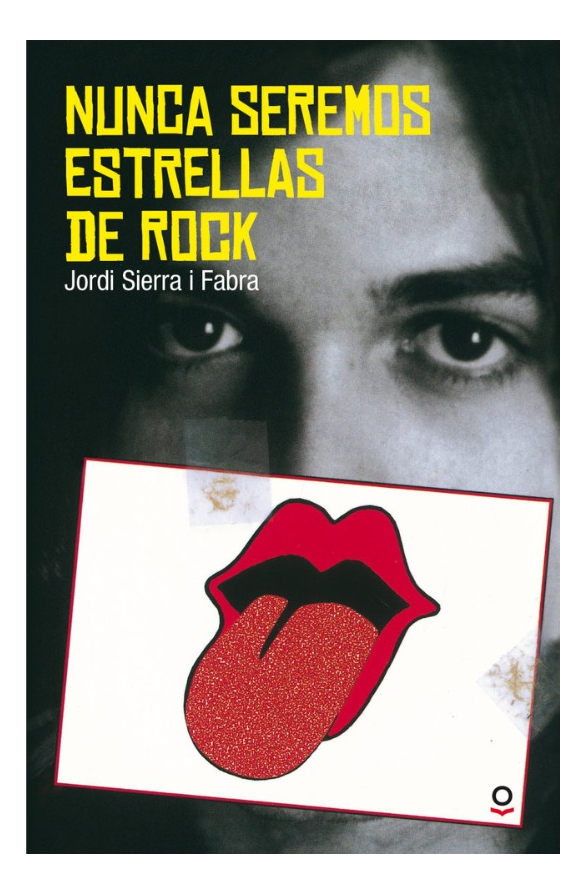 NUNCA SEREMOS ESTRELLAS DE ROCK - JORDI SIERRA I FABRA