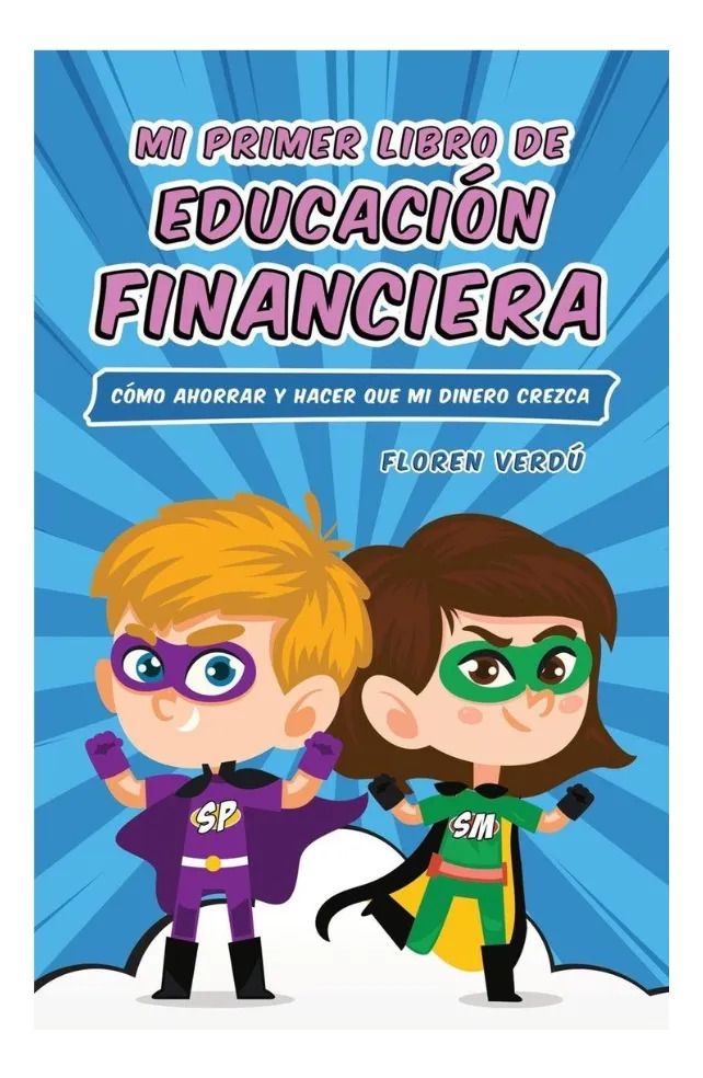 MI PRIMER LIBRO DE EDUCACIÓN FINANCIERA - FLOREN VERDÚ