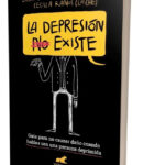 LA DEPRESIÓN NO EXISTE - JUAN CARLOS RINCÓN ESCALANTE