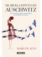 MI ABUELA ESTUVO EN AUSCHWITZ - MARCOS ALVO