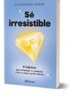 SÉ IRRESISTIBLE - CONSTANZA NÚÑEZ