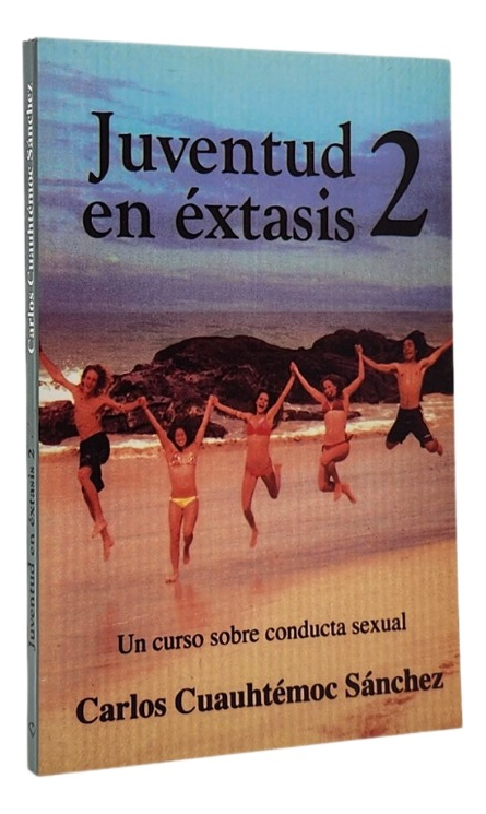 JUVENTUD EN ÉXTASIS 2 - CARLOS CUAUHTÉMOC SÁNCHEZ