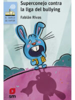 SUPERCONEJO CONTRA LA LIGA DEL BULLYING - FABIÁN RIVAS