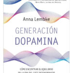 GENERACIÓN DOPAMINA - ANNA LEMBKE