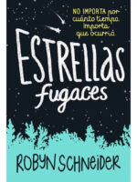 ESTRELLAS FUGACES - ROBYN SCHNEIDER