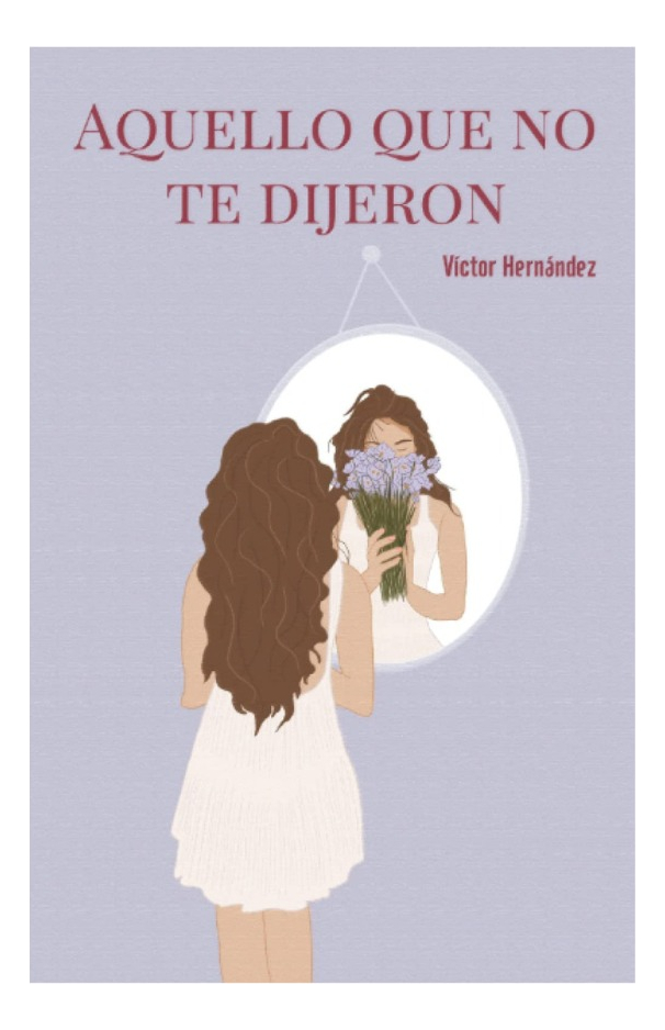 AQUELLO QUE NO TE DIJERON - VICTOR HERNÁNDEZ