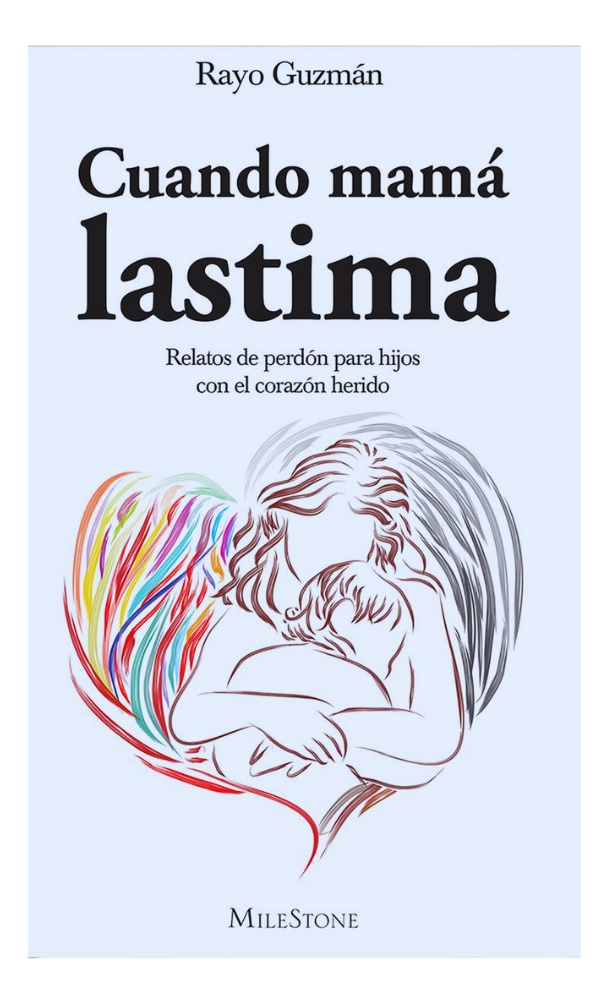 CUANDO MAMÁ LASTIMA - RAYO GUZMÁN
