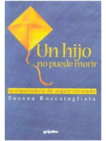 UN HIJO NO PUEDE MORIR - SUSANA ROCCATAGLIATA