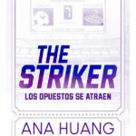 THE STRIKER. LOS OPUESTOS SE ATRAEN - ANA HUANG