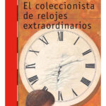 EL COLECCIONISTA DE RELOJES EXTRAORDINARIOS - LAURA GALLEGO