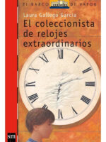 EL COLECCIONISTA DE RELOJES EXTRAORDINARIOS - LAURA GALLEGO