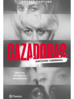 CAZADORAS. ARCHIVO CRIMINAL - ANDREA HARTUNG