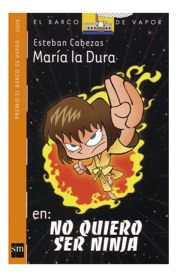 MARÍA LA DURA: NO QUIERO SER NINJA - ESTEBAN CABEZAS