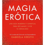 MAGIA ERÓTICA - GABRIELA HERSTIK