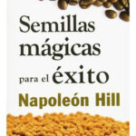 SEMILLAS MÁGICAS PARA EL ÉXITO - NAPOLEÓN HILL