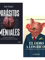 PARÁSITOS MENTALES + EL ODIO A LOS RICO + AXEL KAISER