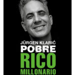 POBRE RICO MILLONARIO - JÜRGEN KLARIĆ