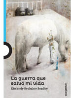 LA GUERRA QUE SALVÓ MI VIDA - KIMBERLY BRUBAKER BRADLEY