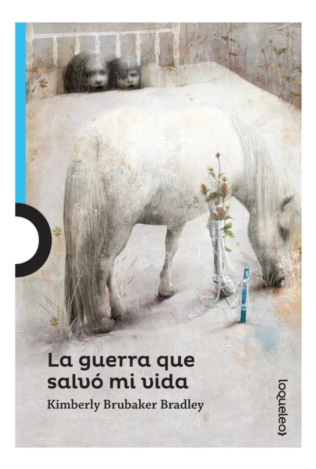 LA GUERRA QUE SALVÓ MI VIDA - KIMBERLY BRUBAKER BRADLEY