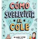 CÓMO SOBREVIVIR AL COLE - MI MEJOR AMIGA INVISIBLE