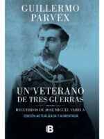 UN VETERANO DE TRES GUERRAS - GUILLERMO PARVEX