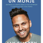 PIENSA COMO UN MONJE - JAY SHETTY