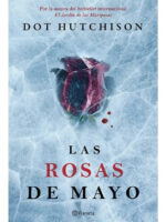 LAS ROSAS DE MAYO - DOT HUTCHISON