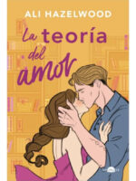 LA TEORÍA DEL AMOR - ALI HAZELWOOD
