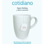 ESTOICISMO COTIDIANO - RYAN HOLIDAY / STEPHEN HANSELMAN