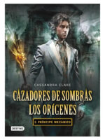 CAZADORES DE SOMBRAS LOS ORÍGENES 2 PRÍNCIPE MECÁNICO