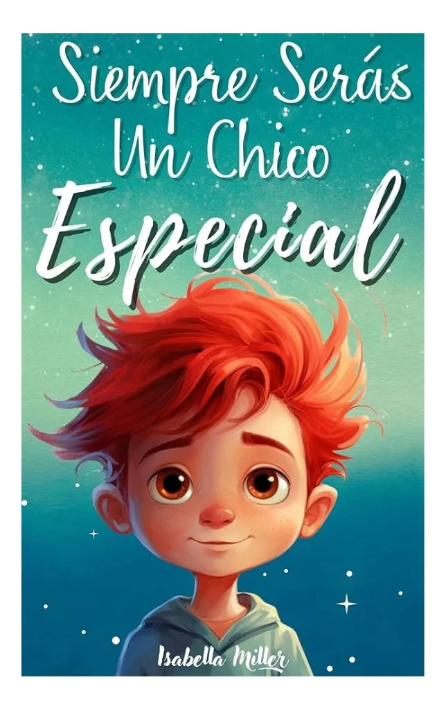 SIEMPRE SERÁS UN CHICO ESPECIAL - ISABELLA MILLER