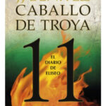 CABALLO DE TROYA 11 EL DIARIO DE ELIESEO - J J BENÍTEZ