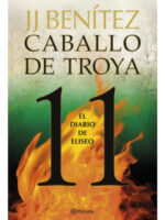 CABALLO DE TROYA 11 EL DIARIO DE ELIESEO - J J BENÍTEZ
