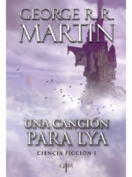 UNA CANCIÓN PARA LYA - GEORGE R. R MARTIN