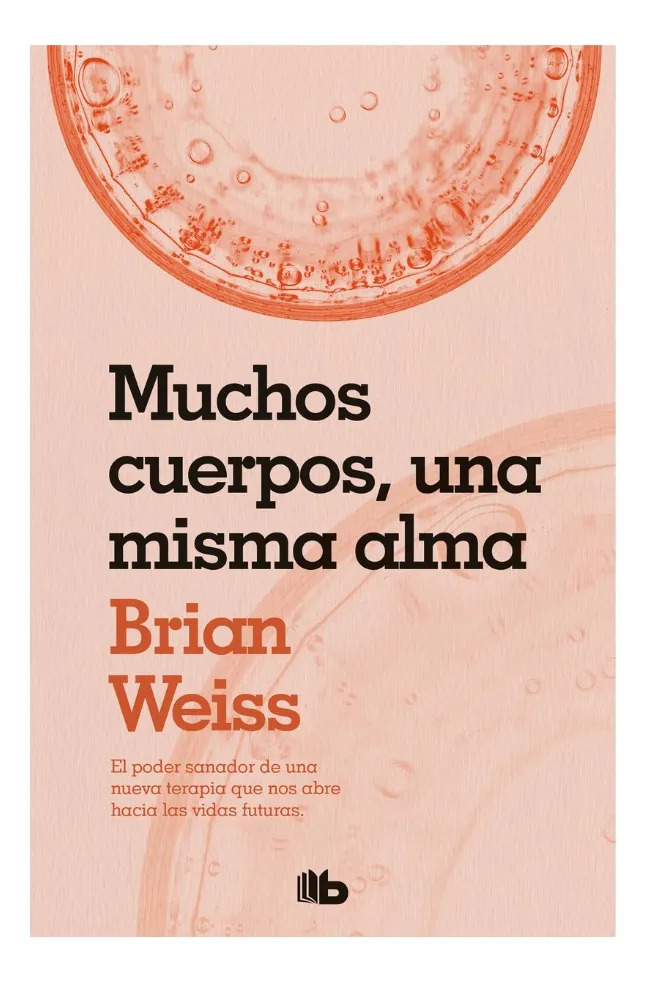 MUCHOS CUERPOS, UNA MISMA ALMA - BRIAN WEISS