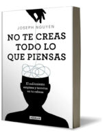 NO TE CREAS TODO LO QUE PIENSAS - JOSEPH NGUYEN