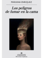 LOS PELIGROS DE FUMAR EN LA CAMA - MARIANA ENRIQUEZ