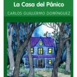 LA CASA DEL PÁNICO - CARLOS GUILLERMO DOMÍNGUEZ